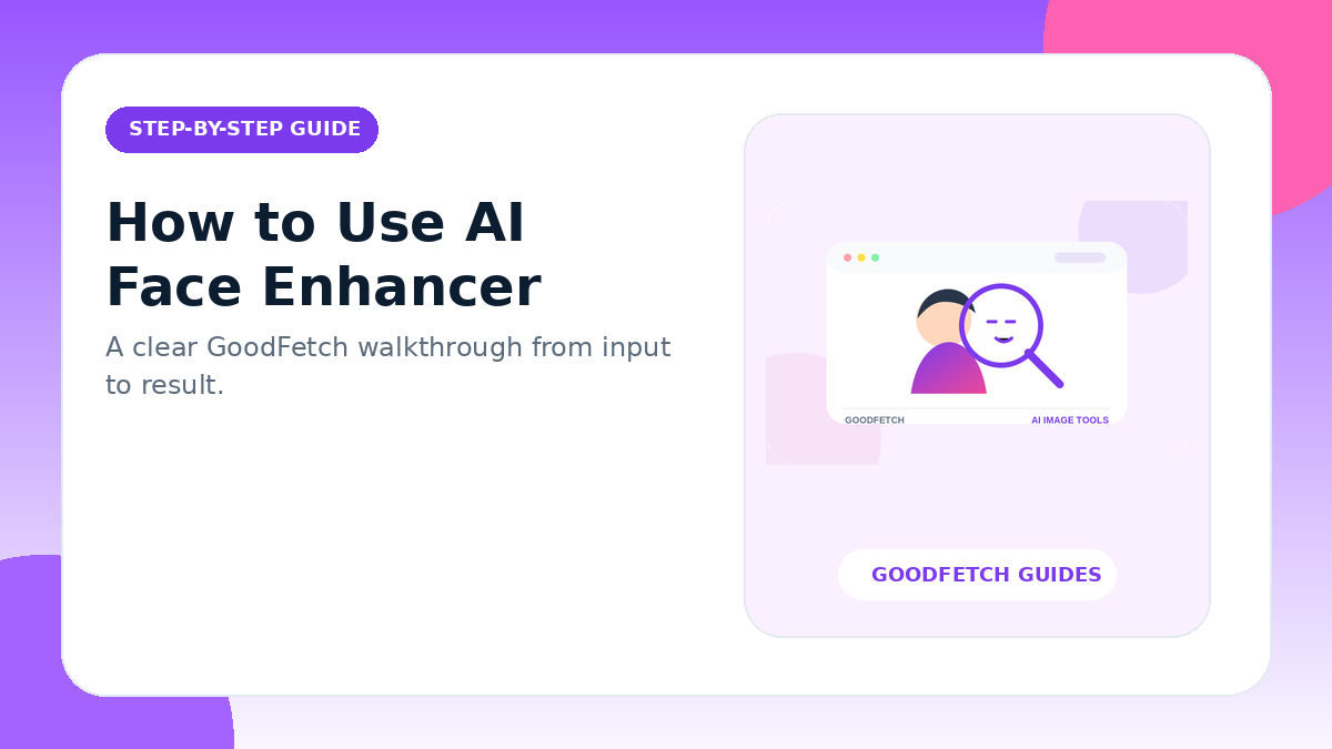 How to Use AI Face Enhancer: Step-by-Step Guide cover