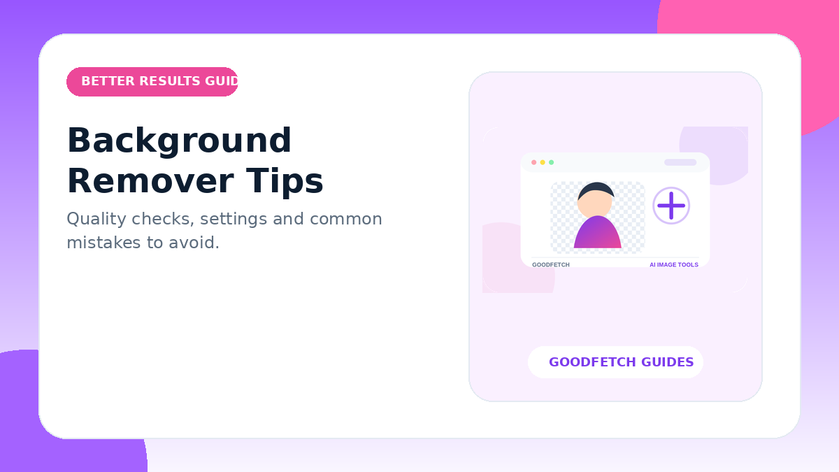 Background Remover Tips: Better Results & Common Mistakes cover