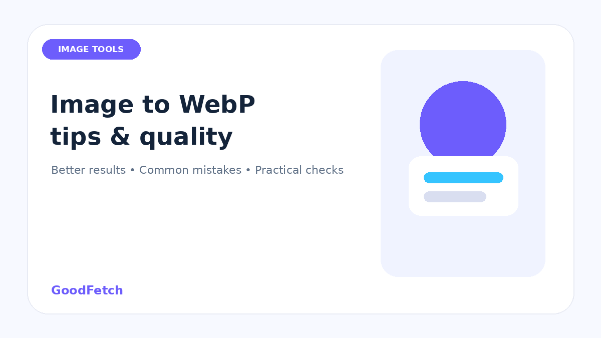 Image to WebP Tips: Better Results & Common Mistakes cover