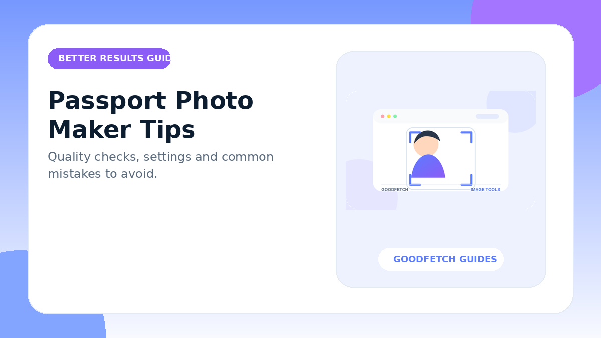 Passport Photo Maker Tips: Better Results & Common Mistakes cover