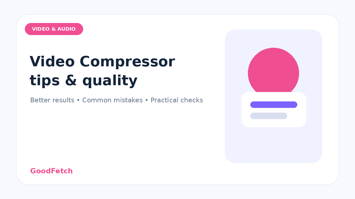 Video Compressor Tips: Better Results & Common Mistakes cover