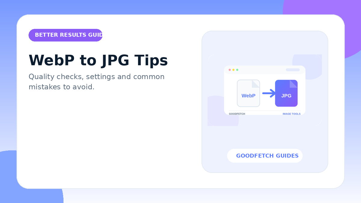 WebP to JPG Tips: Better Results & Common Mistakes cover